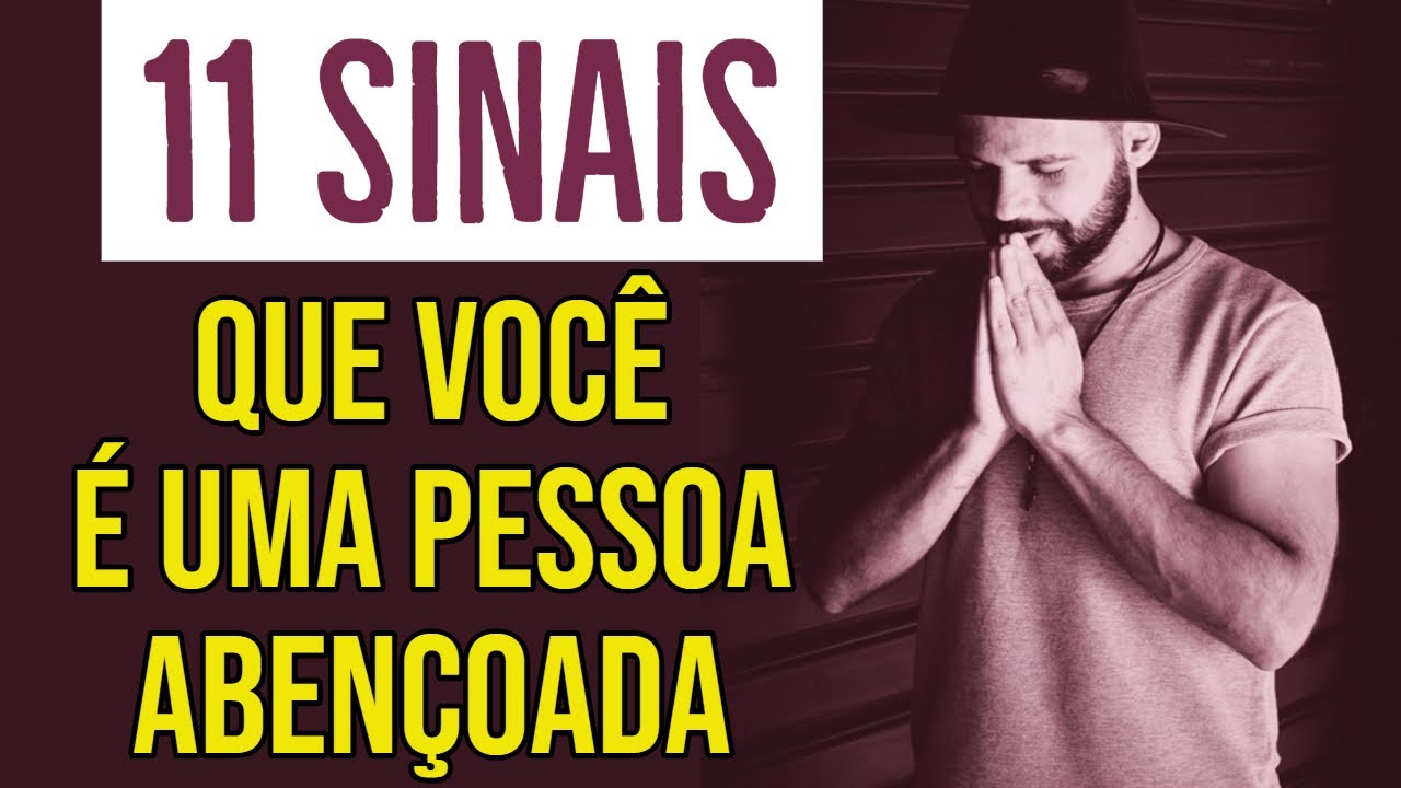 11 SINAIS QUE VOCÊ É UMA PESSOA ABENÇOADA