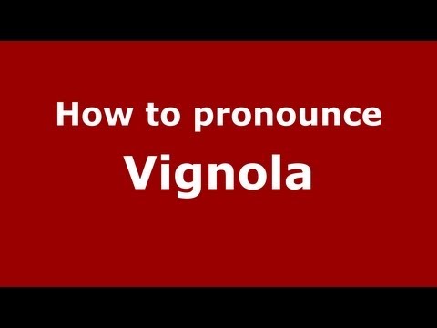 How to pronounce Vignola