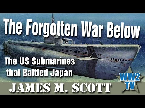 The Forgotten War Below: The US Submarines that battled Japan