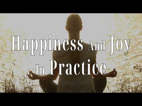 Happiness and Joy in Practice by Jack Kornfield