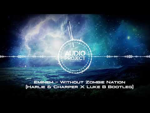 Eminem - Without Zombie Nation (Harlie & Charper X Luke B Bootleg)