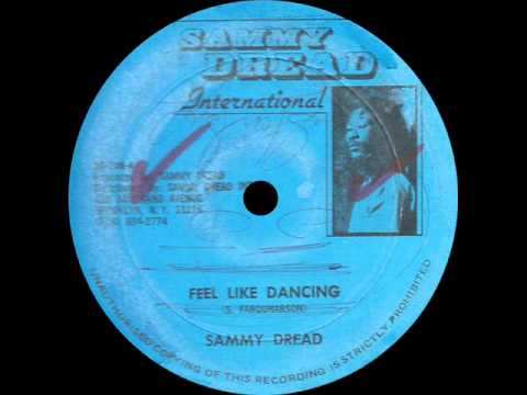 Sammy Dread - Feel Like Dancing + Dub 1 & 2 (SAMMY DREAD INTERNATIONAL)