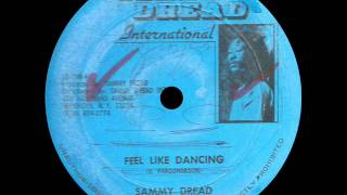 Sammy Dread - Feel Like Dancing + Dub 1 & 2 (SAMMY DREAD INTERNATIONAL)