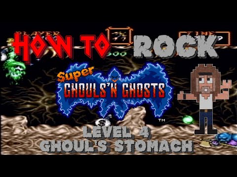 HOW TO ROCK Super Ghouls 'N Ghosts - LEVEL 4: Ghoul's Stomach