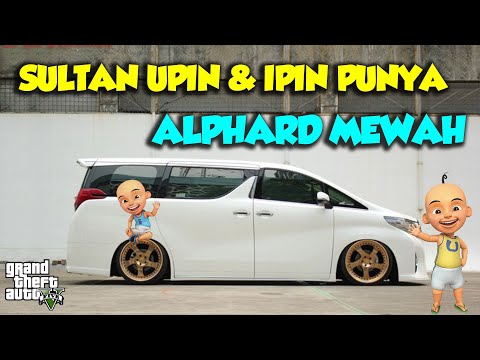 Alphard Sultan Upin Ipin Modified JDM Cool ManTUL Fast - GTA V Sultan Upin Ipin Latest Episode 800