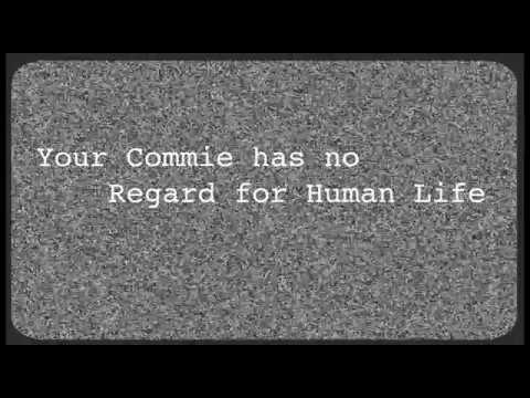 Your Commie Has no Regard for Human Life