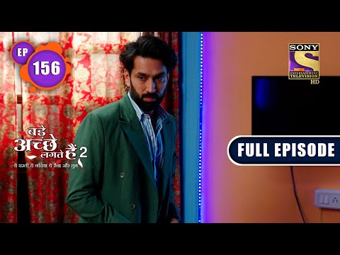 Ram Gets Arrested | Bade Achhe Lagte Hain 2 | Ep 156 | Full Episode | 4 April 2022