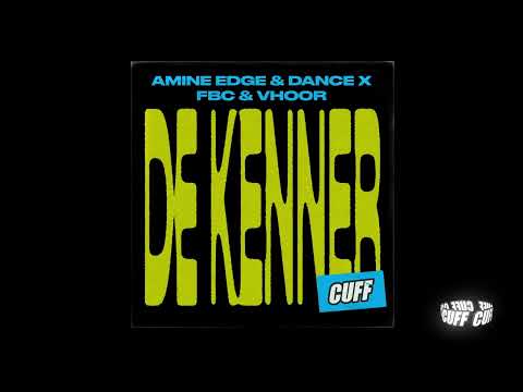 CUFF181 - Amine Edge & DANCE x FBC & Vhoor  - De Kenner (Dub)