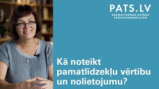 Kā noteikt pamatlīdzekļu vērtību un nolietojumu?