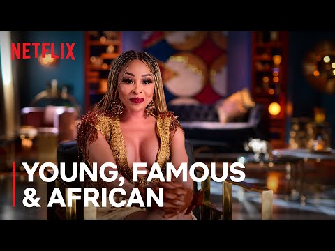 Young, Famous & African | Now Streaming | Season 2 | Netflix