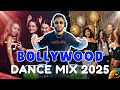 Bollywood Dance Mix Mashup 2025 Non Stop Bollywood DJ Mix 2025 New Bollywood Party Songs 2025