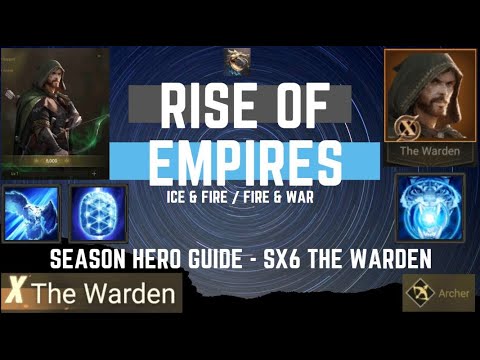 Season Hero Guide - SX6 The Warden - Rise Of Empires Ice & Fire