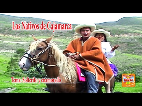 NATIVOS DE CAJAMARCA (Solterito y enamorado) EXITOS DE ORO-OFICIAL YOUTUBE