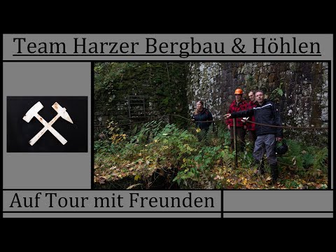 Team Harzer Bergbau & Höhlen - Auf Tour mit Freunden