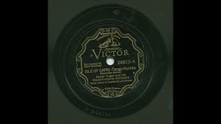 Xavier Cugat - Isle Of Capri - Victor 24813-A