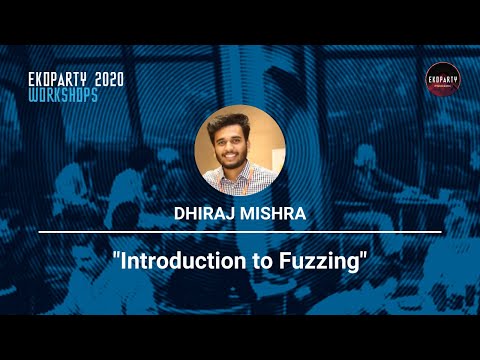 #Eko2020 Workshops | Dhiraj Mishra: Introduction to fuzzing