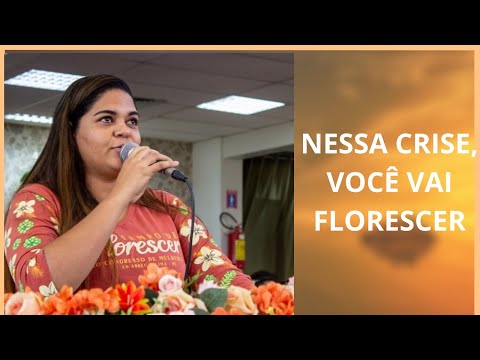 NESSA CRISE, VOCÊ VAI FLORESCER - JUÍZES 4:4 - RAFAELA NASCIMENTO