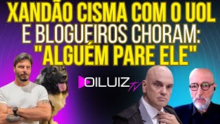 HAHAHA Xandão vai pra cima do UOL e blogueiros choram: "QUEM PODE PARAR ELE?"