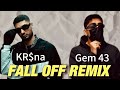 Gem 43 FALL OFF Remix PROD BY KAPILLMAISTER