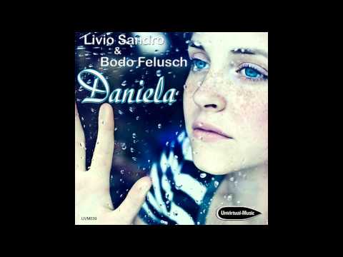 Livio Sandro, Bodo Felusch - Daniela (Original Mix)
