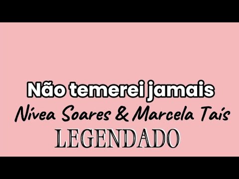 Não temerei jamais || Nívea Soares e Marcela Taís || LEGENDADO