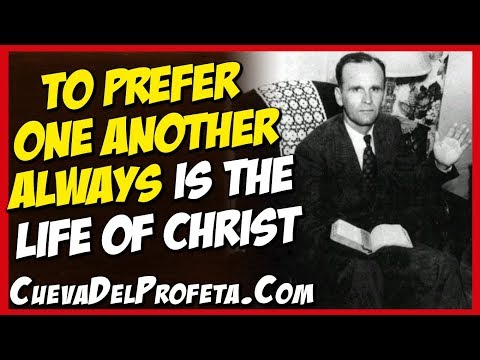 To Prefer One Another Always is The Life of Christ | William Marrion Branham Quotes