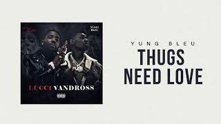 Yung Bleu x YFN Lucci "Thugs Need Love" (Official Audio)