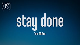 Tate McRae - stay done (Lyrics)