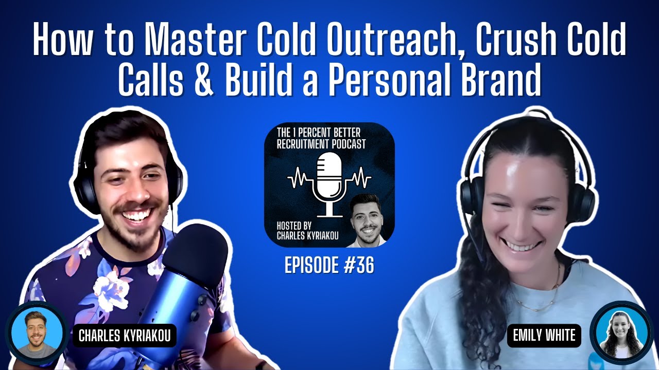 EP 36 - How to Master Cold Outreach, Crush Cold Calls & Build a Personal Brand W/Emily White