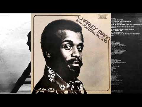 Charles Mann - Say You Love Me Too