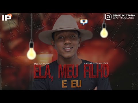 Ela, Meu Filho e Eu - Railson Fernandes | Música Nova