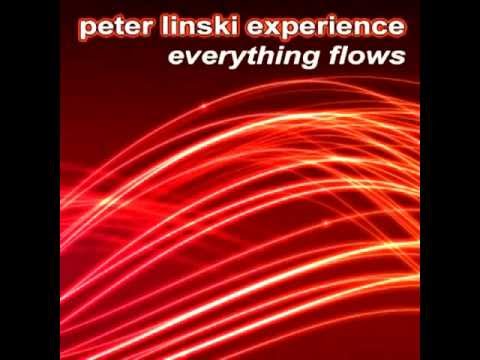 Peter Linski Experience - Everything Flows