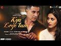 Kya Loge Tum Song Akshay Kumar Amyra Dastur Kya Loge Tum Song Akshay Kumar B Praak