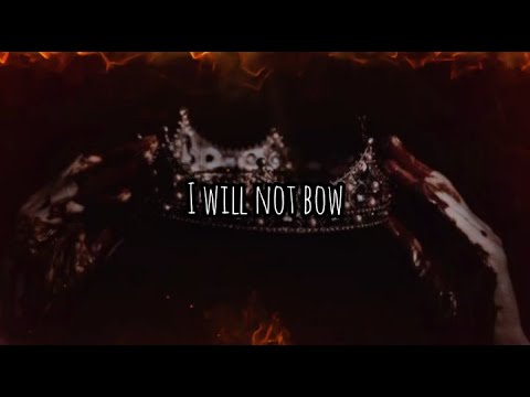 I Will Not Bow | a royaltycore playlist