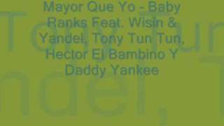 Baby Ranks Feat. Wisin & Yandel, Tony Tun Tun, Hector El Bambino Y Daddy Yankee - Mayor Que Yo
