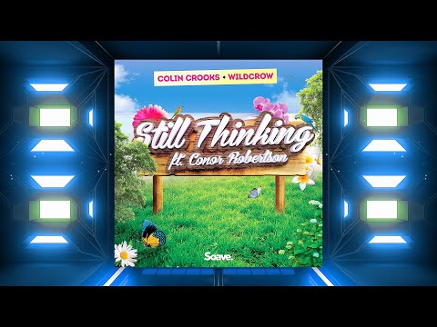 Colin Crooks & Wildcrow - Still Thinking (feat. Conor Robertson)