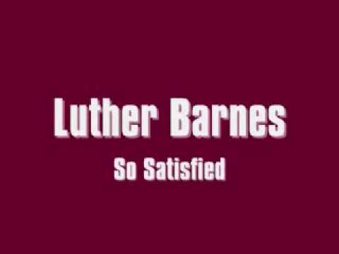 Luther Barnes I Am So Satisfied Tekst Lyrics Tekstovi Pesama