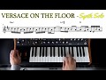 Bruno Mars - Versace on the Floor  - Synth Solo