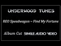 REO Speedwagon ~ Find My Fortune ~ 1973 ~ Single Audio Video