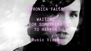 Veronica Falls - Waiting For Something To Happen video