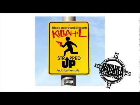 Killah L ft. Taj-He-Spitz - Strapped Up [BayAreaCompass] (Prod by Cre8tive)