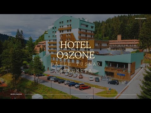 HOTEL O3ZONE BAILE TUSNAD HARGHITA, OFERTE CAZARE HOTEL O3ZONE BAILE TUSNAD HARGHITA