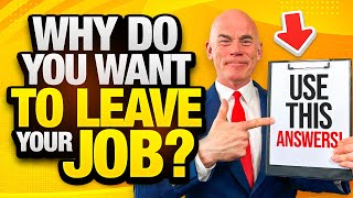 "WHY DO YOU WANT TO LEAVE YOUR JOB?" (2 GREAT ANSWERS to this DIFFICULT INTERVIEW QUESTION!)