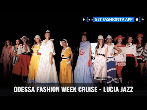 Odessa Fashion Week Cruise - Lucia Jazz | FashionTV