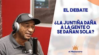 ¿La Juntiña daña a la gente o la gente se daña sola?