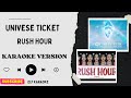UNIVERSE TICKET RUSH HOUR KARAOKE VERSION