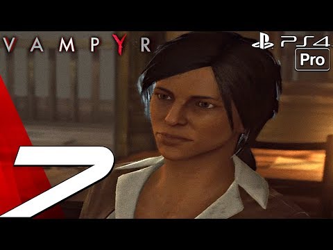 VAMPYR - Gameplay Walkthrough Part 7 - Sad Saint of The East End (PS4 PRO)