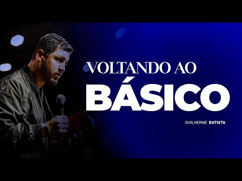 VOLTANDO AO BÁSICO - GUILHERME BATISTA