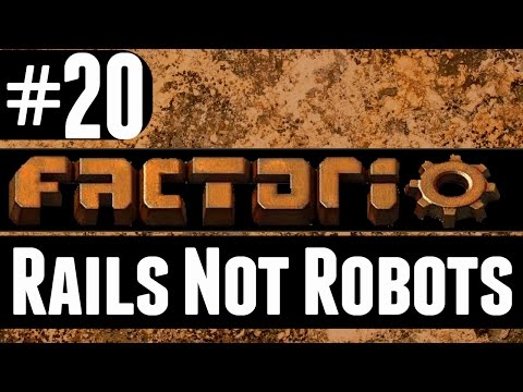 Factorio - Rails Not Robots - 20 - Biter Base Clean Up!