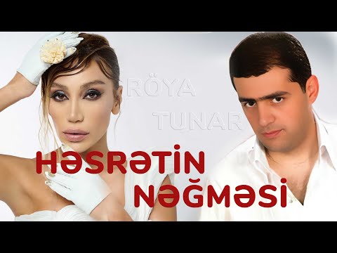 Roya & Tunar - Hesretin negmesi